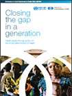 Closing the gap in a generation: Health equity through action on the social determinants of health