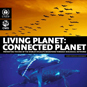 Living Planet: Connected Planet